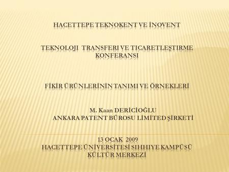 M. Kaan DERİCİOĞLU ANKARA PATENT BÜROSU LİMİTED ŞİRKETİ