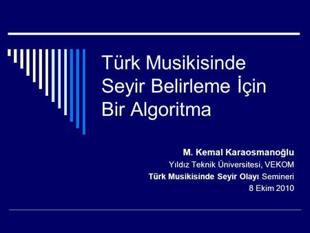 Türk Musikisinde Seyir Belirleme İçin Bir Algoritma