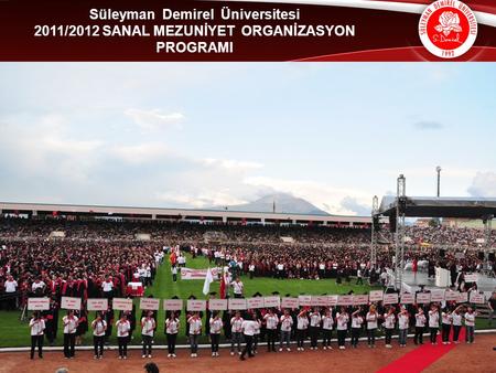 Süleyman Demirel Üniversitesi 2011/2012 SANAL MEZUNİYET ORGANİZASYON
