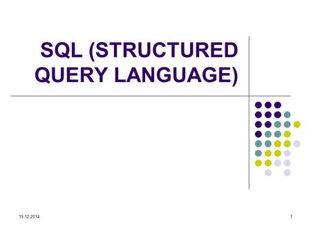 SQL (STRUCTURED QUERY LANGUAGE)
