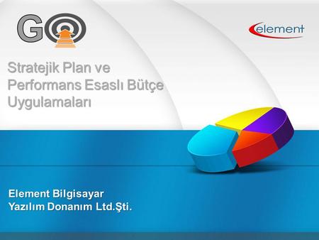 Stratejik Plan ve Performans Esaslı Bütçe Uygulamaları