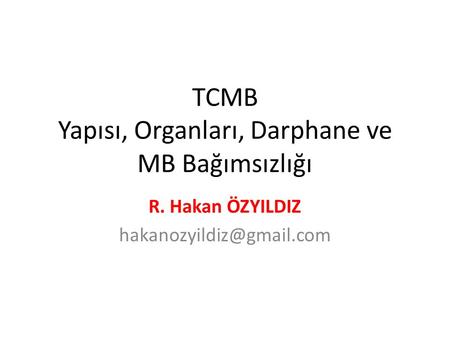 TCMB Yapısı, Organları, Darphane ve MB Bağımsızlığı