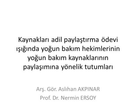 Arş. Gör. Aslıhan AKPINAR Prof. Dr. Nermin ERSOY