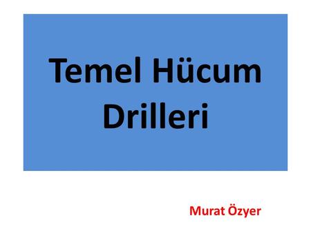 Temel Hücum Drilleri Murat Özyer.