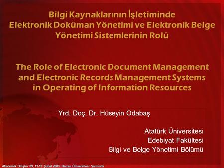 Bilgi Kaynaklarının İş letiminde Elektronik Doküman Yönetimi ve Elektronik Belge Yönetimi Sistemlerinin Rolü The Role of Electronic Document Management.