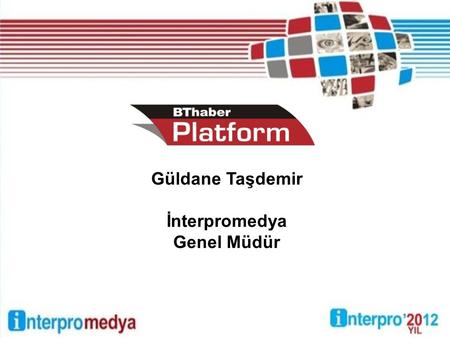 Güldane Taşdemir İnterpromedya Genel Müdür.