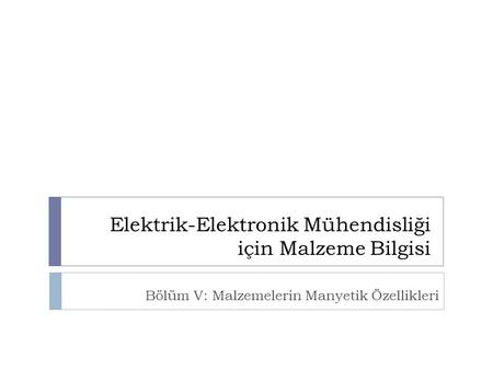Elektrik-Elektronik Mühendisliği için Malzeme Bilgisi