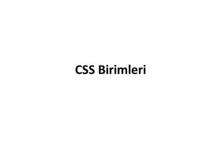 CSS Birimleri.