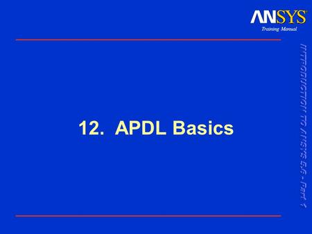 12. APDL Basics.