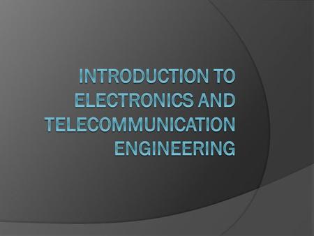 Introduction to electronics and telecommunication engineering