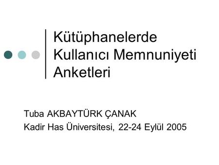 Kütüphanelerde Kullanıcı Memnuniyeti Anketleri