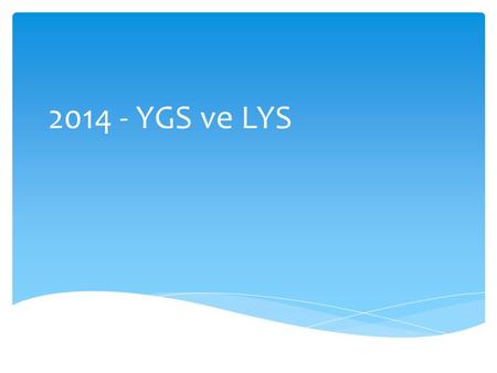2014 - YGS ve LYS.
