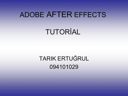 ADOBE AFTER EFFECTS TUTORİAL