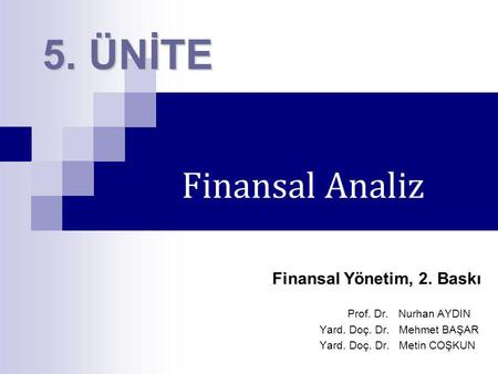 5. ÜNİTE Finansal Analiz Finansal Yönetim, 2. Baskı