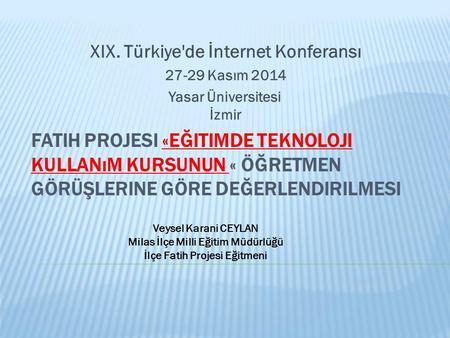 4/8/2017 XIX. Türkiye'de İnternet Konferansı 27-29 Kasım 2014