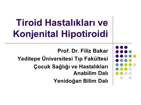 Tiroid Hastalıkları ve Konjenital Hipotiroidi