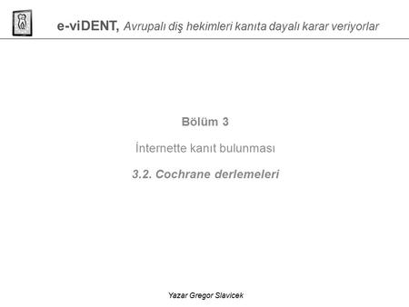 e-viDENT, Avrupalı diş hekimleri kanıta dayalı karar veriyorlar