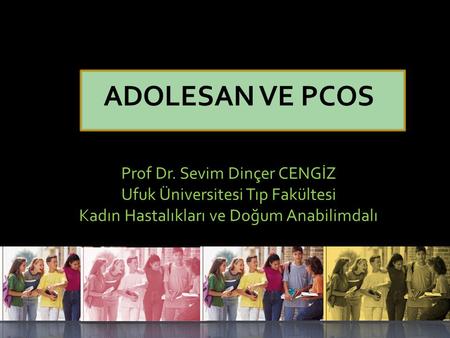 ADOLESAN VE PCOS Prof Dr. Sevim Dinçer CENGİZ