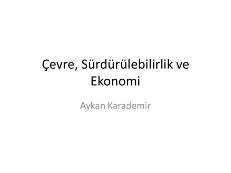 Çevre, Sürdürülebilirlik ve Ekonomi