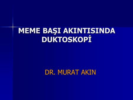 MEME BAŞI AKINTISINDA DUKTOSKOPİ