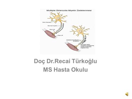 Doç Dr.Recai Türkoğlu MS Hasta Okulu