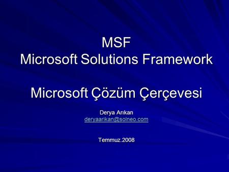 MSF Microsoft Solutions Framework Microsoft Çözüm Çerçevesi