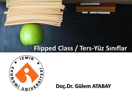 Flipped Class / Ters-Yüz Sınıflar