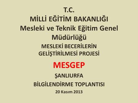 T.C. MİLLİ EĞİTİM BAKANLIĞI Mesleki ve Teknik Eğitim Genel Müdürlüğü