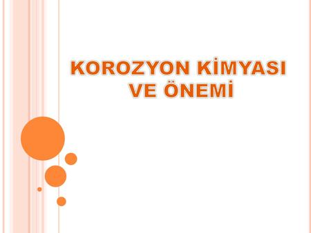 KOROZYON KİMYASI VE ÖNEMİ.