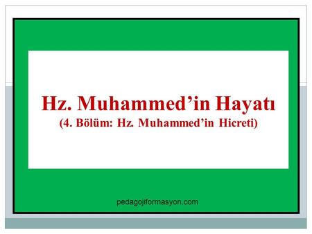 (4. Bölüm: Hz. Muhammed’in Hicreti)