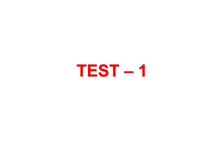 TEST – 1.