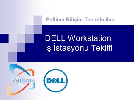 DELL Workstation İş İstasyonu Teklifi Paflima Bilişim Teknolojileri.
