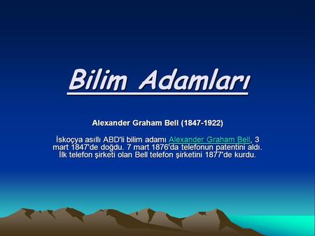 Alexander Graham Bell ( )