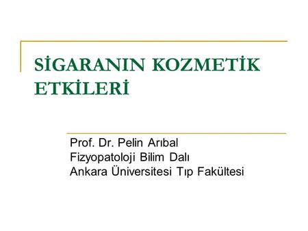 SİGARANIN KOZMETİK ETKİLERİ