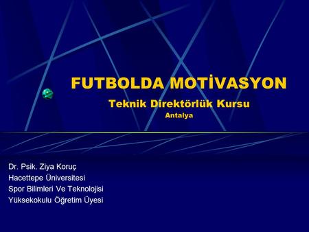 FUTBOLDA MOTİVASYON Teknik Direktörlük Kursu Antalya