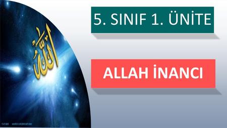 5. SINIF 1. ÜNİTE ALLAH İNANCI.