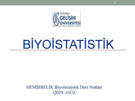 HEMŞİRELİK Biyoistatistik Ders Notları /2019 –GÜZ
