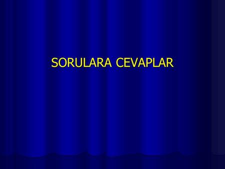 SORULARA CEVAPLAR.