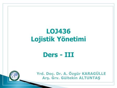 Yrd. Doç. Dr. A. Özgür KARAGÜLLE Arş. Grv. Gültekin ALTUNTAŞ