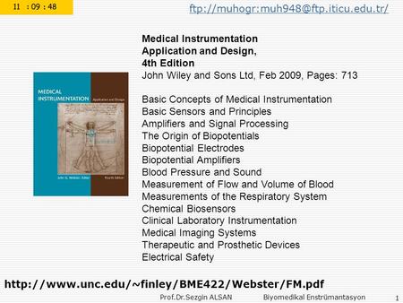 Prof.Dr.Sezgin ALSAN Biyomedikal Enstrümantasyon 1 Medical Instrumentation Application and Design, 4th Edition John Wiley and Sons Ltd, Feb 2009, Pages:
