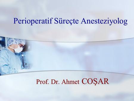 Perioperatif Süreçte Anesteziyolog