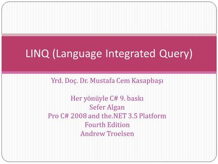 LINQ (Language Integrated Query)