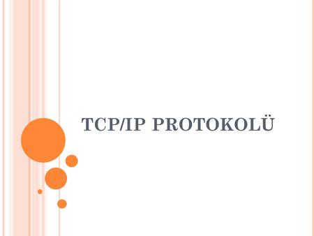TCP/IP PROTOKOLÜ.