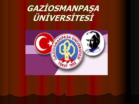 GAZİOSMANPAŞA ÜNİVERSİTESİ