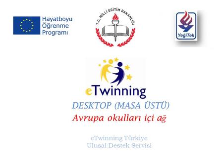 eTwinning Türkiye Ulusal Destek Servisi DESKTOP (MASA ÜSTÜ)