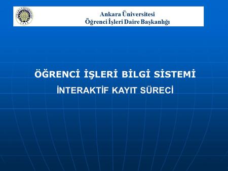 ankara universitesi ogrenci isleri daire baskanligi ppt indir