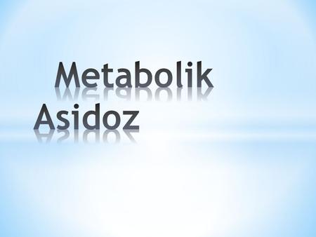 Metabolik Asidoz.