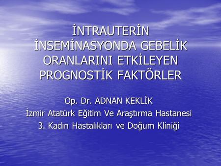 Op. Dr. ADNAN KEKLİK İzmir Atatürk Eğitim Ve Araştırma Hastanesi