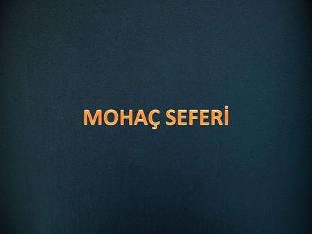 MOHAÇ SEFERİ.