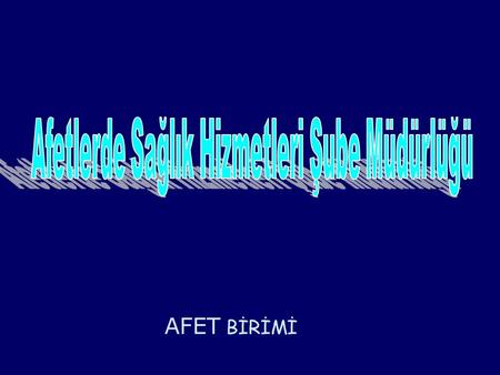 Afetlerde Sağlık Hizmetleri Şube Müdürlüğü